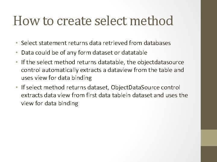 How to create select method • Select statement returns data retrieved from databases • How to create select method • Select statement returns data retrieved from databases •