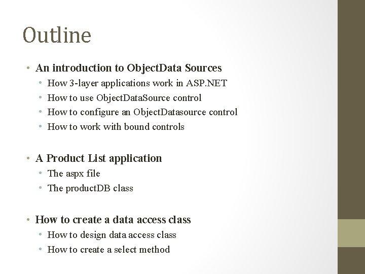 Outline • An introduction to Object. Data Sources • • How 3 -layer applications Outline • An introduction to Object. Data Sources • • How 3 -layer applications