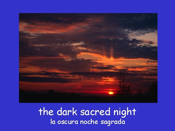 the dark sacred night la oscura noche sagrada 