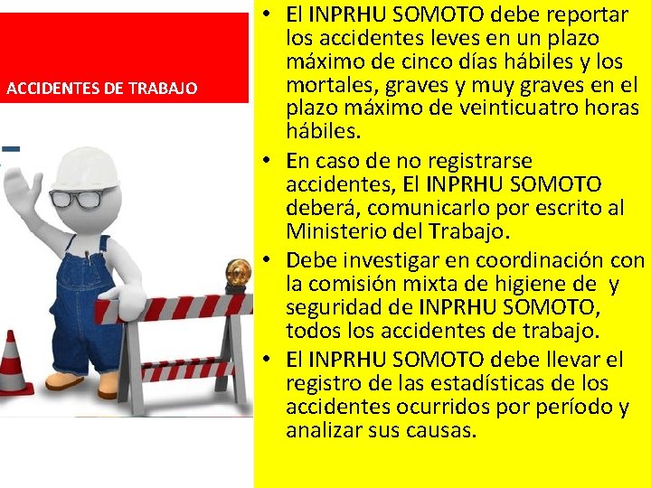 ACCIDENTES DE TRABAJO • El INPRHU SOMOTO debe reportar los accidentes leves en un