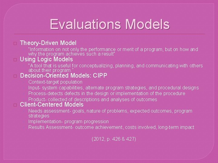 Evaluations Models � Theory-Driven Model • “Information on not only the performance or merit