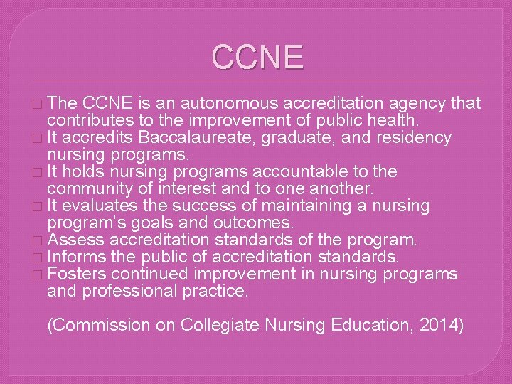 CCNE � The CCNE is an autonomous accreditation agency that contributes to the improvement