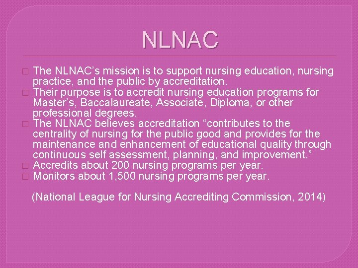 NLNAC � � � The NLNAC’s mission is to support nursing education, nursing practice,