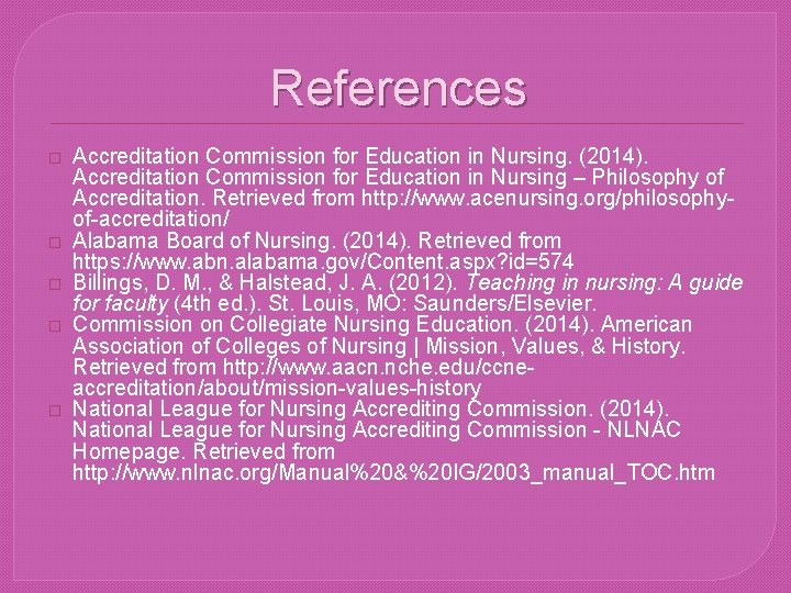 References � � � Accreditation Commission for Education in Nursing. (2014). Accreditation Commission for