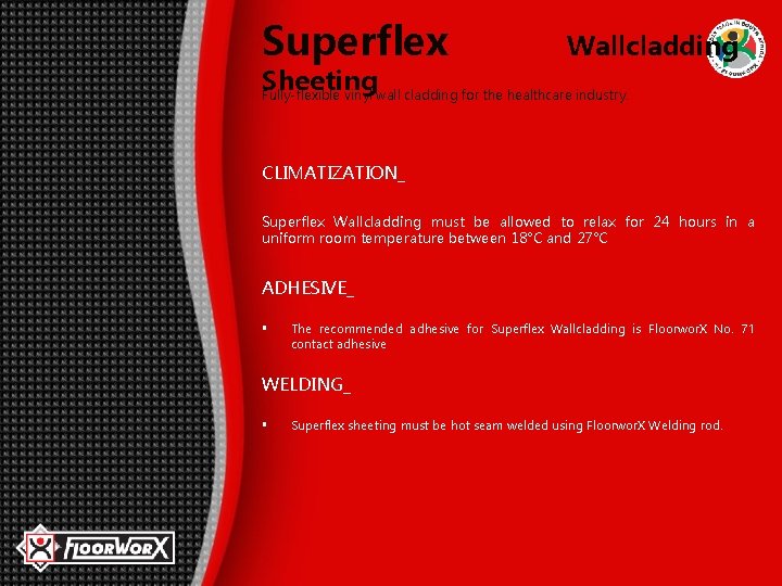 Superflex Wallcladding Sheeting Fully-flexible vinyl wall cladding for the healthcare industry. CLIMATIZATION_ Superflex Wallcladding