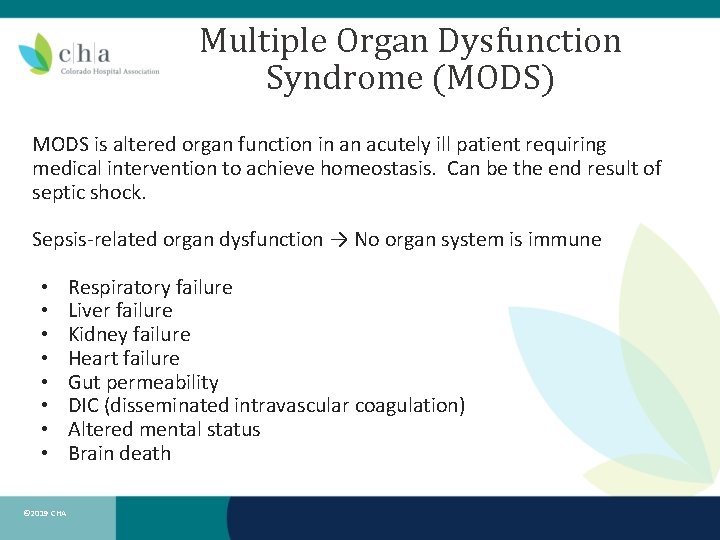 Multiple Organ Dysfunction Syndrome (MODS) MODS is altered organ function in an acutely ill