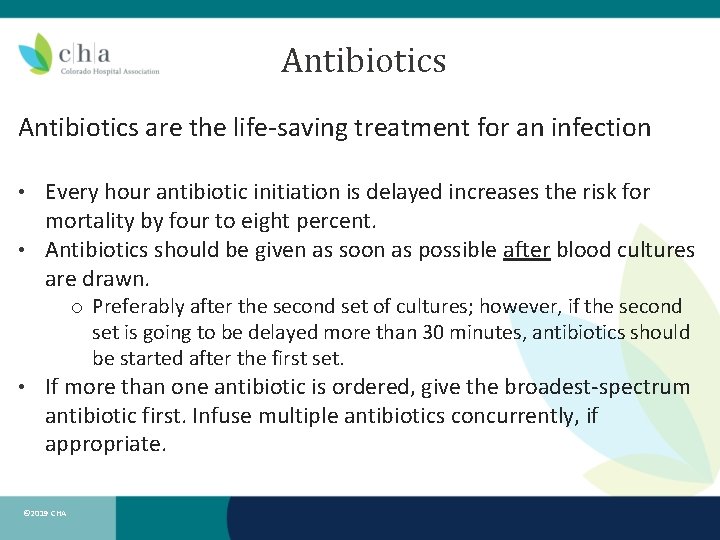 Antibiotics are the life-saving treatment for an infection Every hour antibiotic initiation is delayed