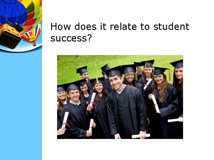 How does it relate to student success? 