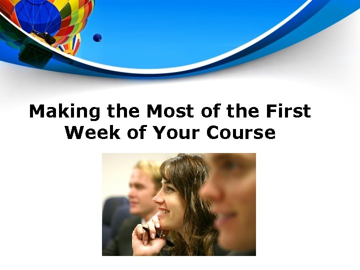 Making the Most of the First Week of Your Course 