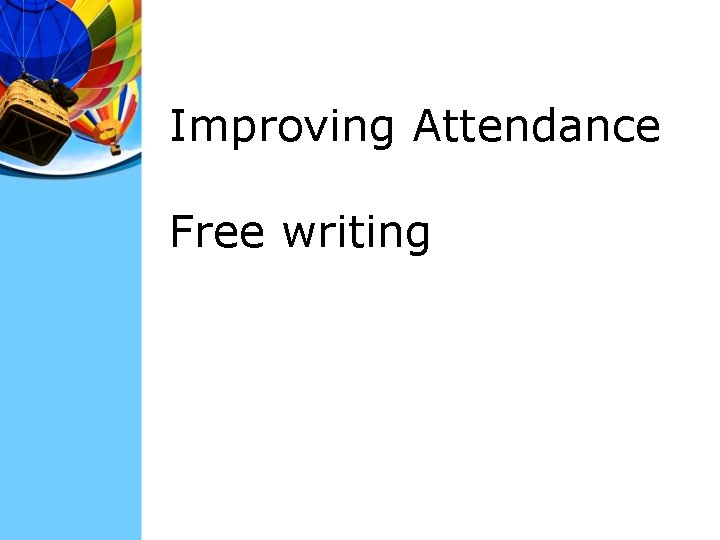 Improving Attendance Free writing 