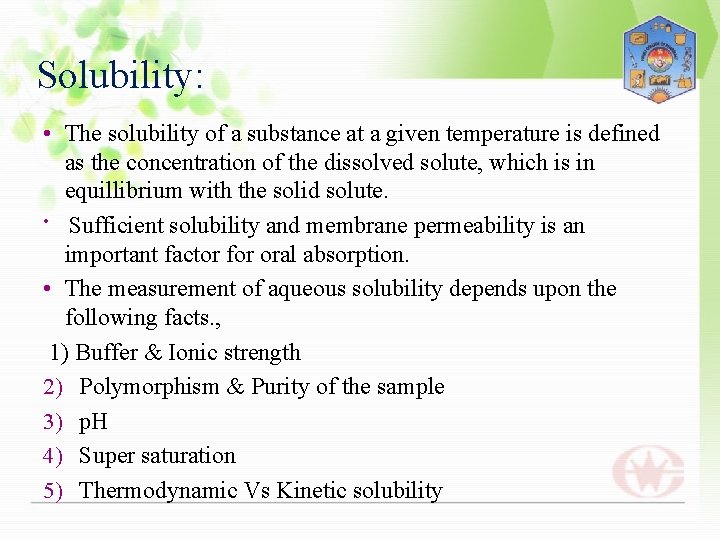 Solubility: • The solubility of a substance at a given temperature is defined as