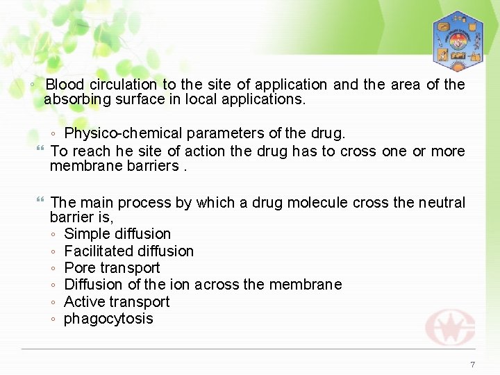 ◦ Blood circulation to the site of application and the area of the absorbing