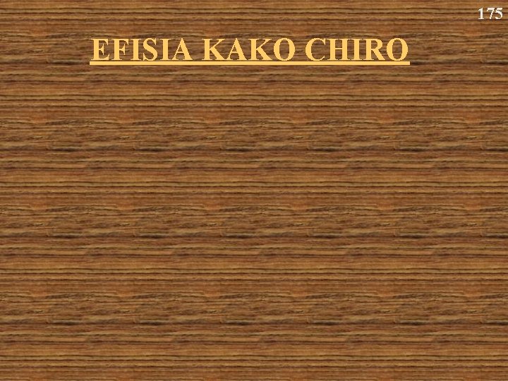 175 EFISIA KAKO CHIRO 