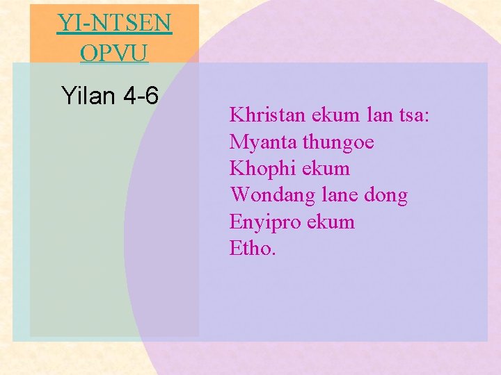 YI-NTSEN OPVU Yilan 4 -6 Khristan ekum lan tsa: Myanta thungoe Khophi ekum Wondang