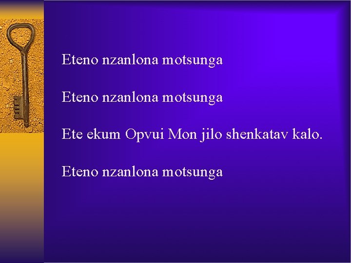 Eteno nzanlona motsunga Ete ekum Opvui Mon jilo shenkatav kalo. Eteno nzanlona motsunga 