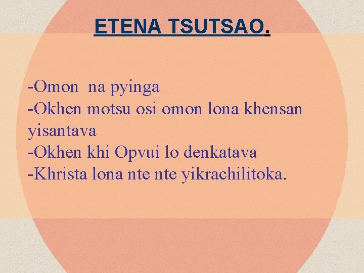 ETENA TSUTSAO. -Omon na pyinga -Okhen motsu osi omon lona khensan yisantava -Okhen khi