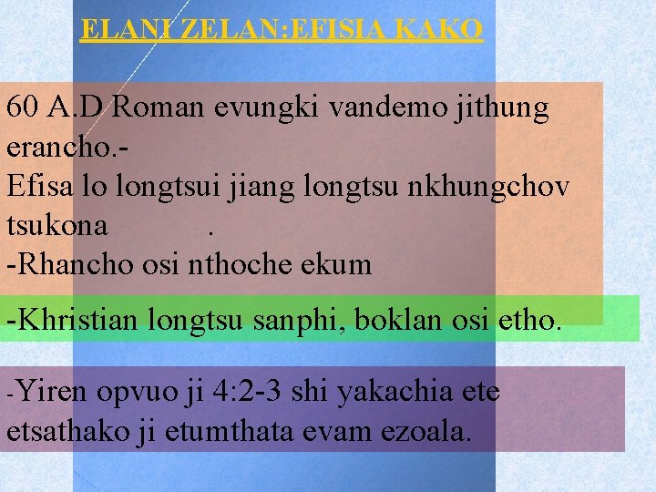 ELANI ZELAN: EFISIA KAKO 60 A. D Roman evungki vandemo jithung erancho. Efisa lo