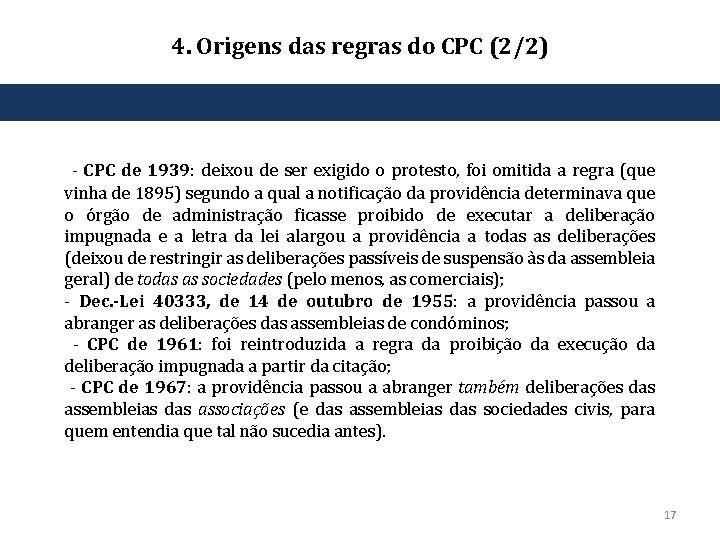 4. Origens das regras do CPC (2/2) ‐ CPC de 1939: deixou de ser
