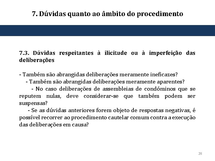 7. Dúvidas quanto ao âmbito do procedimento 7. 3. Dúvidas respeitantes à ilicitude ou
