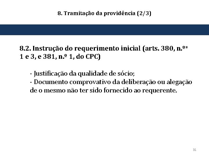 8. Tramitação da providência (2/3) 8. 2. Instrução do requerimento inicial (arts. 380, n.