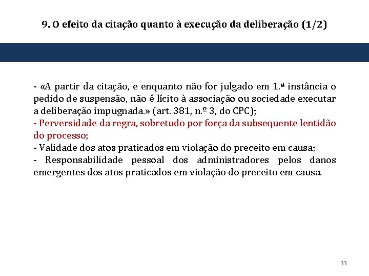 9. O efeito da citação quanto à execução da deliberação (1/2) ‐ «A partir