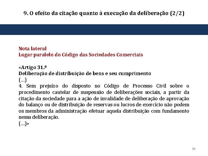 9. O efeito da citação quanto à execução da deliberação (2/2) Nota lateral Lugar