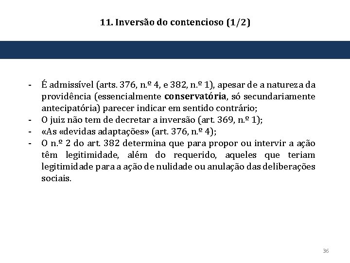 11. Inversão do contencioso (1/2) ‐ É admissível (arts. 376, n. º 4, e