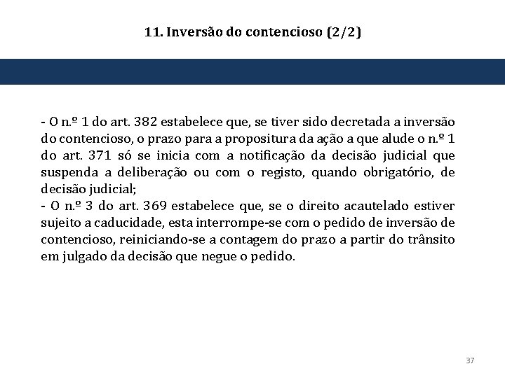 11. Inversão do contencioso (2/2) ‐ O n. º 1 do art. 382 estabelece