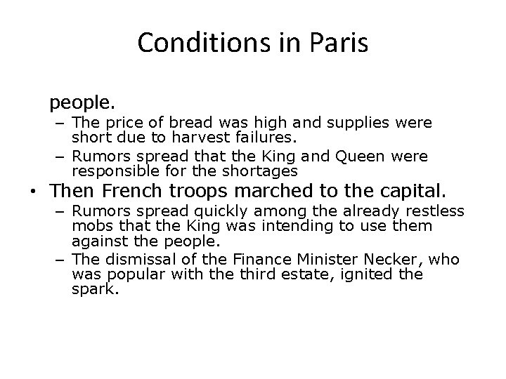 Conditions in Paris • Conditions were poor in Paris for the common people. –