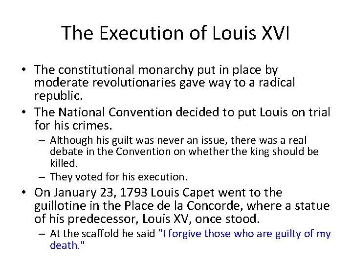 The Execution of Louis XVI • The constitutional monarchy put in place by moderate