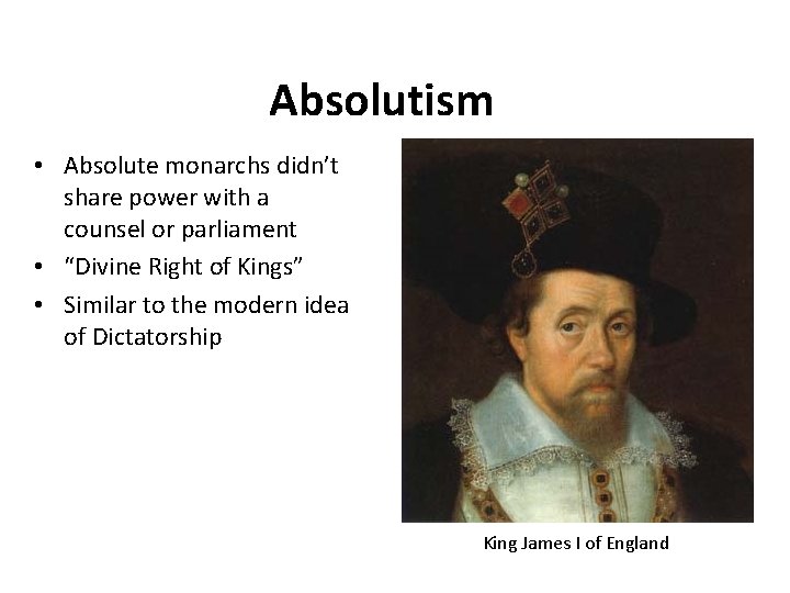Absolutism • Absolute monarchs didn’t share power with a counsel or parliament • “Divine