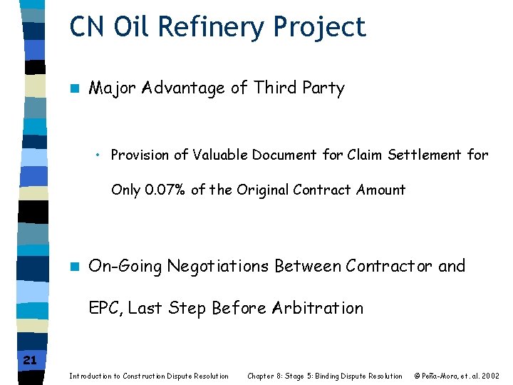 CN Oil Refinery Project n Major Advantage of Third Party • Provision of Valuable