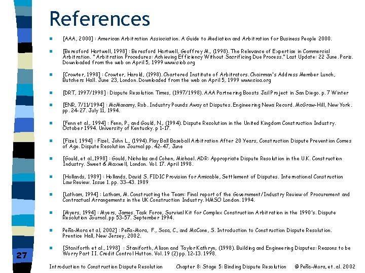 References 27 n [AAA, 2000] : American Arbitration Assiociation. A Guide to Mediation and