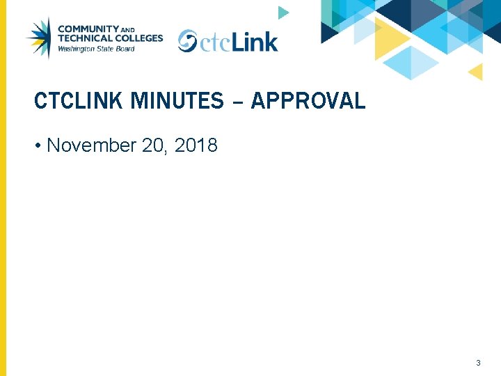 CTCLINK MINUTES – APPROVAL • November 20, 2018 3 