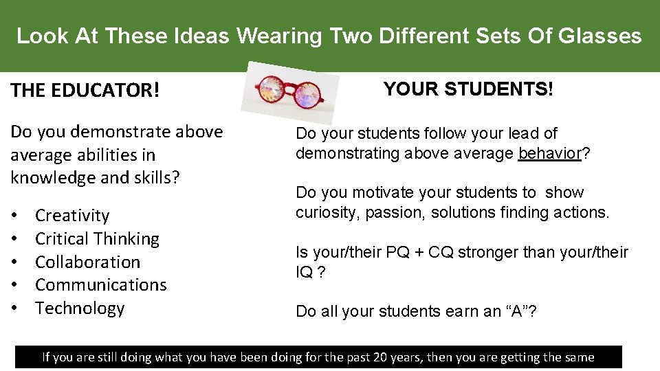 Look At These Ideas Wearing Two Different Sets Of Glasses THE EDUCATOR! Do you