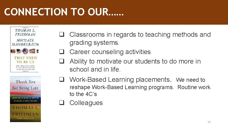 CONNECTION TO OUR…… q Classrooms in regards to teaching methods and grading systems. q