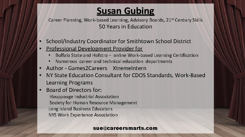 Susan Gubing Career Planning, Work-based Learning, Advisory Boards, 21 st Century Skills 50 Years