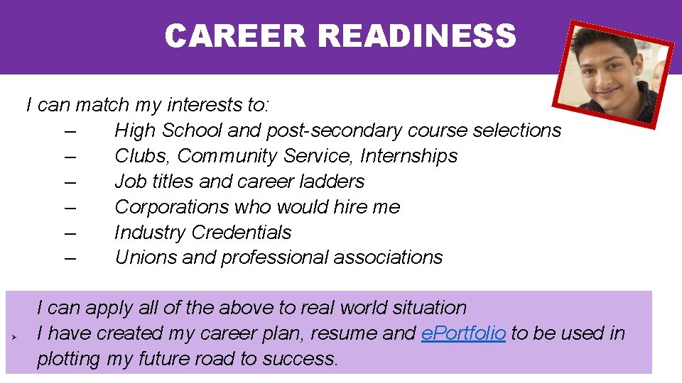 CAREER READINESS I can match my interests to: – High School and post-secondary course