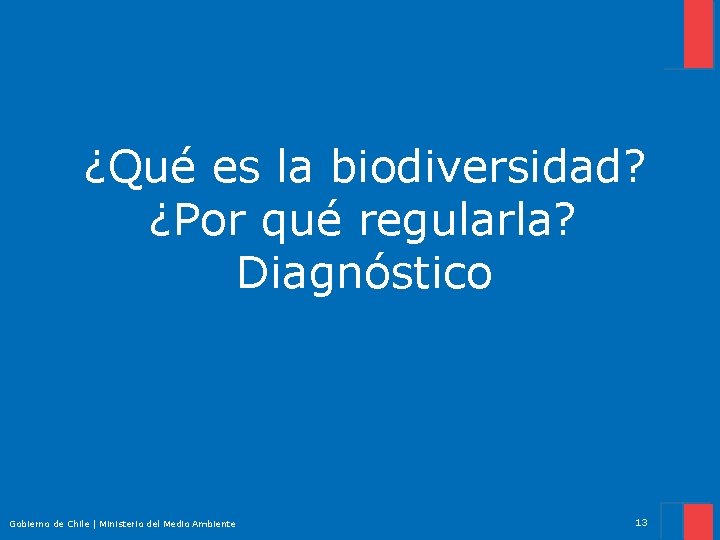 ¿Qué es la biodiversidad? ¿Por qué regularla? Diagnóstico y ASP? Gobierno de Chile |