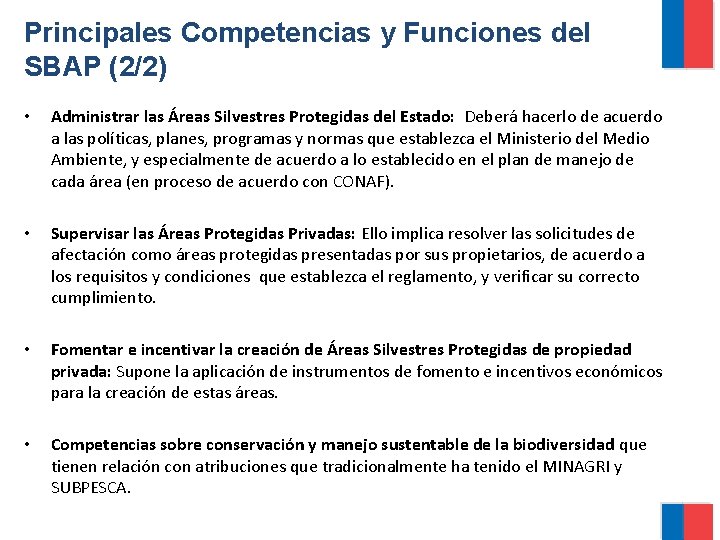 Principales Competencias y Funciones del SBAP (2/2) • Administrar las Áreas Silvestres Protegidas del