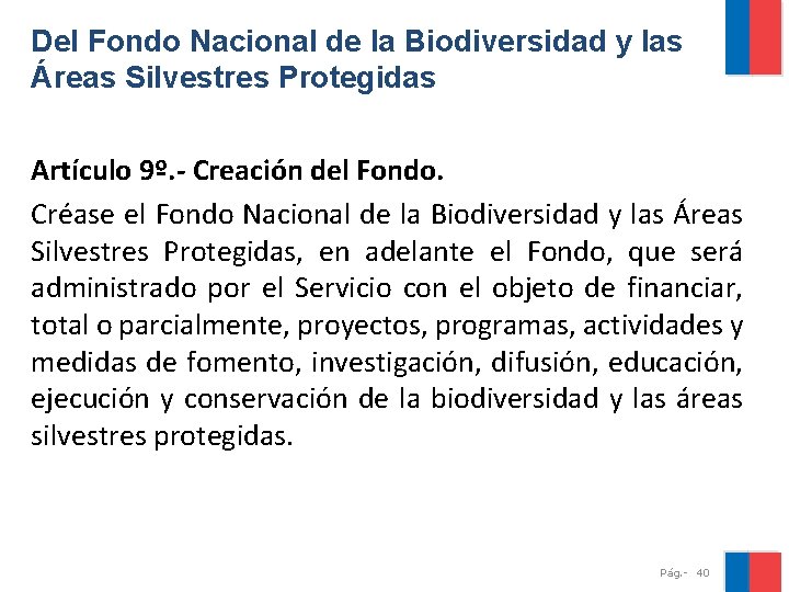 Del Fondo Nacional de la Biodiversidad y las Áreas Silvestres Protegidas Artículo 9º. -