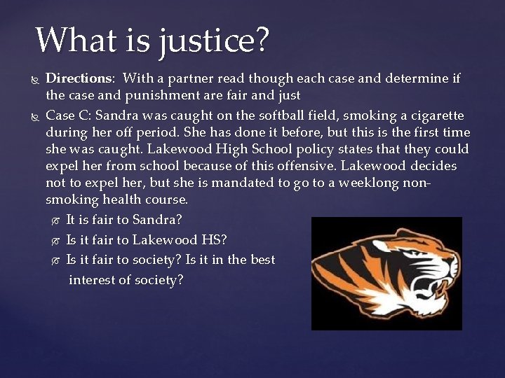 What is justice? Directions: With a partner read though each case and determine if