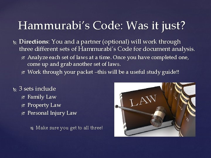 Hammurabi’s Code: Was it just? Directions: You and a partner (optional) will work through