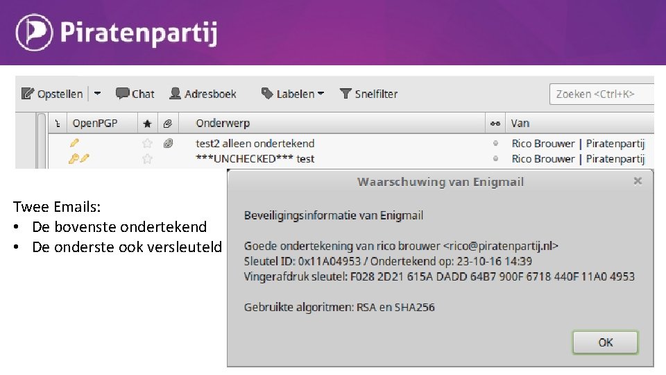 Twee Emails: • De bovenste ondertekend • De onderste ook versleuteld 