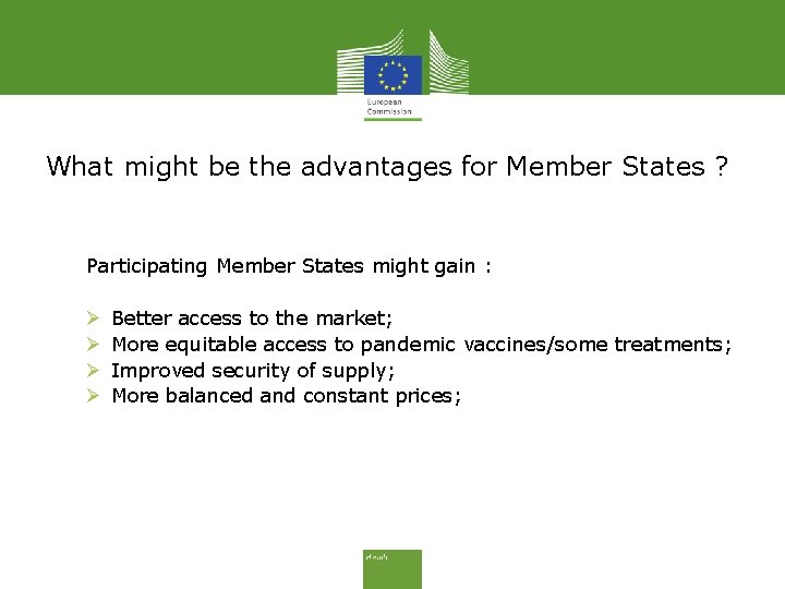 What might be the advantages for Member States ? Participating Member States might gain