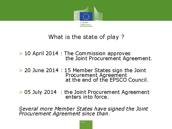 What is the state of play ? Ø 10 April 2014 : The Commission