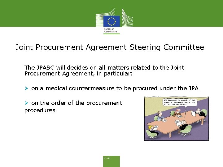 Joint Procurement Agreement Steering Committee The JPASC will decides on all matters related to