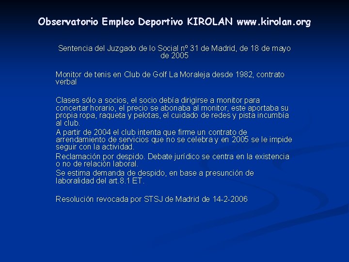 Observatorio Empleo Deportivo KIROLAN www. kirolan. org Sentencia del Juzgado de lo Social nº