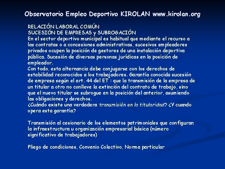 Observatorio Empleo Deportivo KIROLAN www. kirolan. org RELACIÓN LABORAL COMÚN SUCESIÓN DE EMPRESAS y