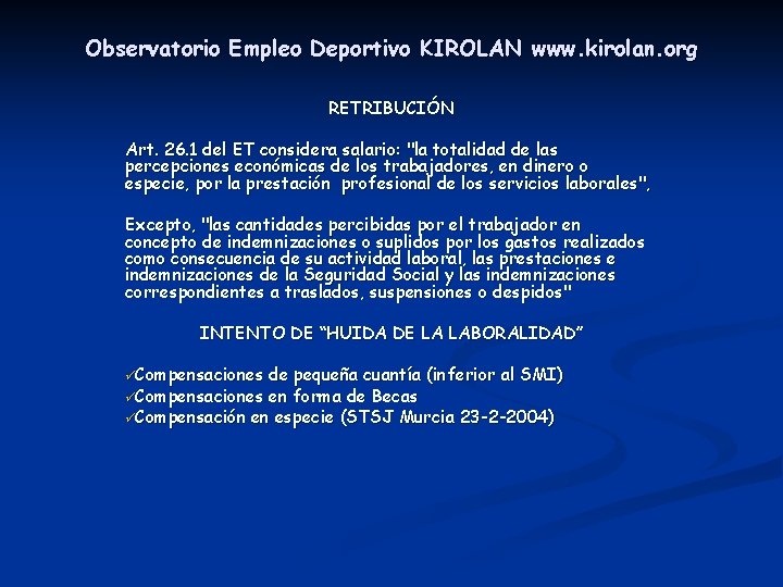 Observatorio Empleo Deportivo KIROLAN www. kirolan. org RETRIBUCIÓN Art. 26. 1 del ET considera